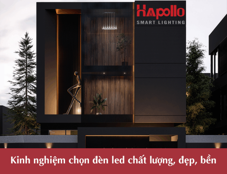 Kinh nghiệm chọn đèn led chất lượng, đẹp, bền