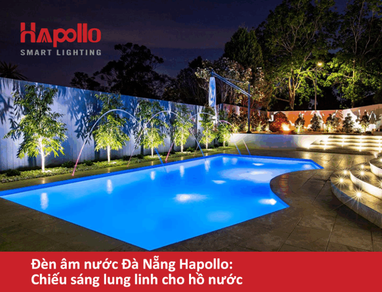 Đèn âm nước Đà Nẵng Hapollo: Chiếu sáng lung linh cho hồ nước