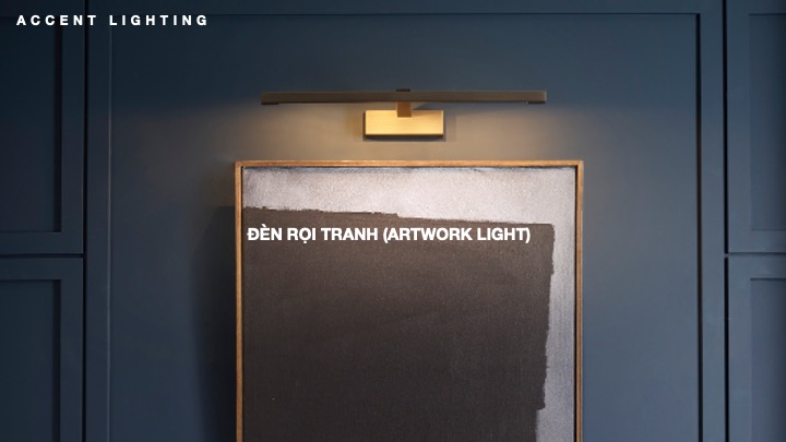 Các loại đèn chiếu sáng cho không gian nội thất Đèn rọi tranh (Artwork light):